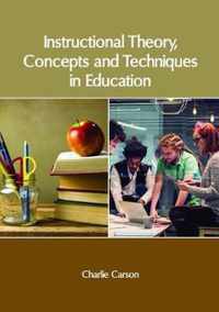 Instructional Theory, Concepts and Techniques in Education