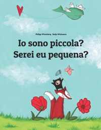 Io sono piccola? Serei eu pequena?: Libro illustrato per bambini