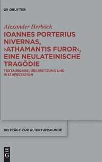 Ioannes Porterius Nivernas, >Athamantis Furor: Textausgabe, Übersetzung Und Interpretation