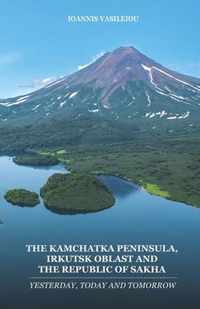 The Kamchatka Peninsula, Irkutsk Oblast and the Republic of Sakha