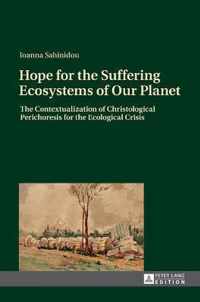 Hope for the Suffering Ecosystems of Our Planet