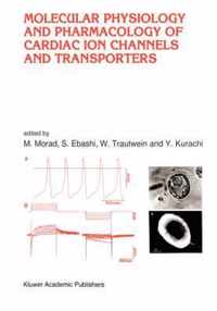 Molecular Physiology and Pharmacology of Cardiac Ion Channels and Transporters