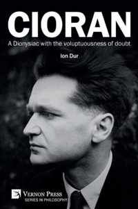 Cioran - A Dionysiac with the voluptuousness of doubt