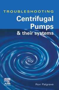 Troubleshooting Centrifugal Pumps and their systems