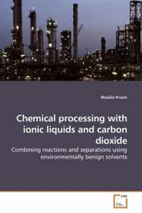Chemical processing with ionic liquids and carbon dioxide