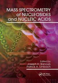 Mass Spectrometry of Nucleosides and Nucleic Acids