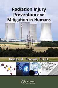 Radiation Injury Prevention and Mitigation in Humans