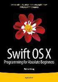 Swift OS X Programming for Absolute Beginners
