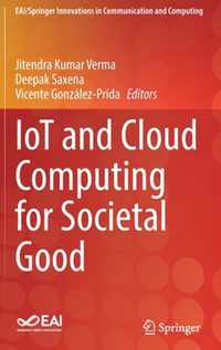 IoT and Cloud Computing for Societal Good