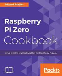 Raspberry Pi Zero Cookbook