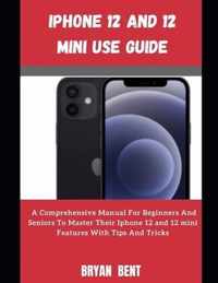 Iphone 12 And Iphone 12 Mini User Manual