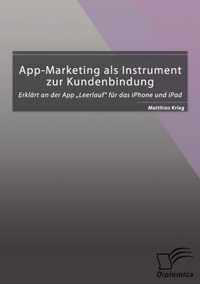 App-Marketing als Instrument zur Kundenbindung: Erklärt an der App "Leerlauf" für das iPhone und iPad