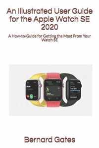 An Illustrated User Guide for the Apple Watch SE 2020