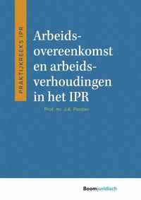 Praktijkreeks IPR  -   Arbeidsovereenkomst en arbeidsverhoudingen in het IPR