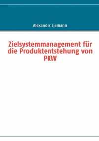 Zielsystemmanagement fur die Produktentstehung von PKW