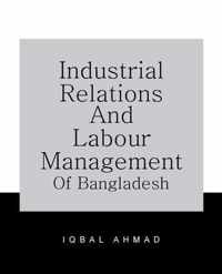 Industrial Relations and Labour Management of Bangladesh