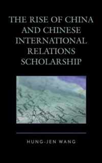 The Rise of China and Chinese International Relations Scholarship