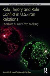 Role Theory and Role Conflict in U.S.-Iran Relations