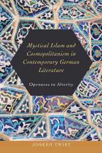 Mystical Islam and Cosmopolitanism in Contemporary German Literature