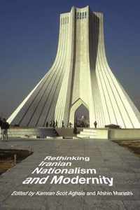 Rethinking Iranian Nationalism and Modernity