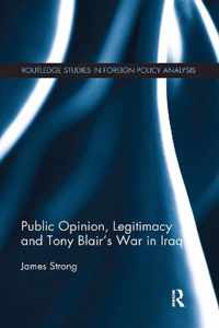 Public Opinion, Legitimacy and Tony Blair's War in Iraq