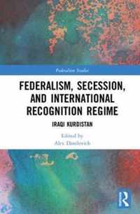 Federalism, Secession, and International Recognition Regime