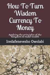 How To Turn Wisdom Currency To Money