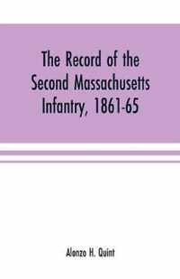 The record of the Second Massachusetts Infantry, 1861-65