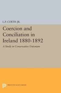 Coercion and Conciliation in Ireland 1880-1892