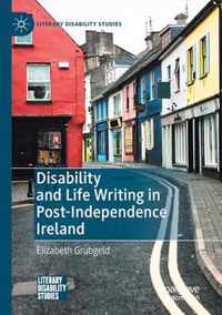 Disability and Life Writing in Post Independence Ireland