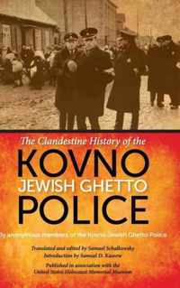 The Clandestine History of the Kovno Jewish Ghetto Police