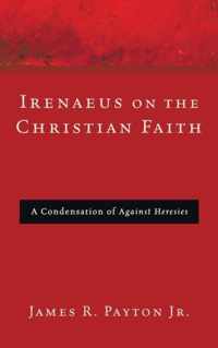 Irenaeus on the Christian Faith