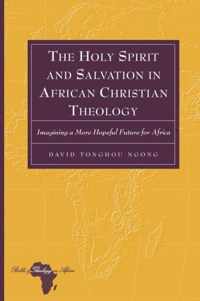 The Holy Spirit and Salvation in African Christian Theology