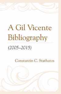 A Gil Vicente Bibliography (2005-2015)