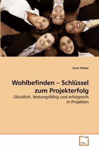 Wohlbefinden - Schlussel zum Projekterfolg