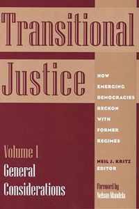 Transitional Justice: How Emerging Democracies Reckon with Former Regimes: v. 1