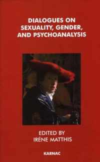 Dialogues on Sexuality, Gender, and Psychoanalysis