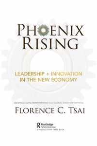 Phoenix Rising - Leadership + Innovation in the New Economy