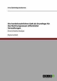 Die handelsrechtlichen GoB als Grundlage fur das Rechnungswesen oeffentlicher Verwaltungen