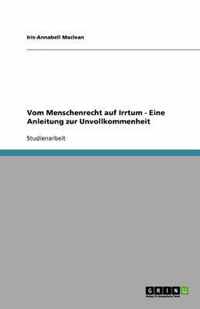 Vom Menschenrecht auf Irrtum - Eine Anleitung zur Unvollkommenheit