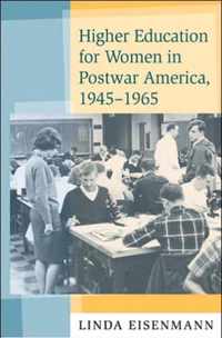 Higher Education for Women in Postwar America. 1945-1965