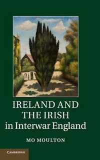 Ireland And The Irish In Interwar England