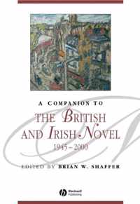 A Companion to the British and Irish Novel, 1945 - 2000