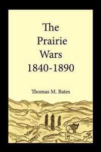 The Prairie Wars 1840-1890