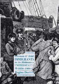 German and Irish Immigrants in the Midwestern United States, 1850-1900