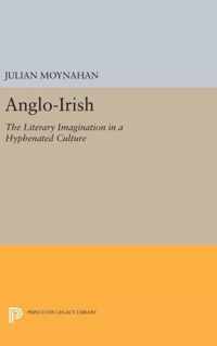 Anglo-Irish - The Literary Imagination in a Hyphenated Culture