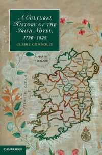 Cultural History Of The Irish Novel, 1790-1829