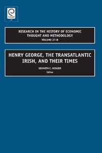 Henry George, the Transatlantic Irish, and Their Times