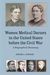Women Medical Doctors in the United States Before the Civil War