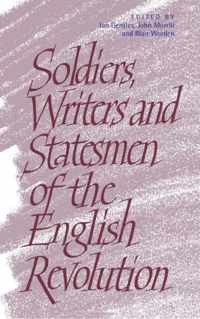 Soldiers, Writers and Statesmen of the English Revolution